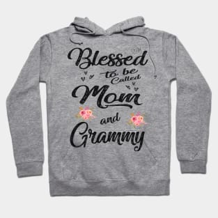 mothers day blessed to be called mom and grammy Hoodie